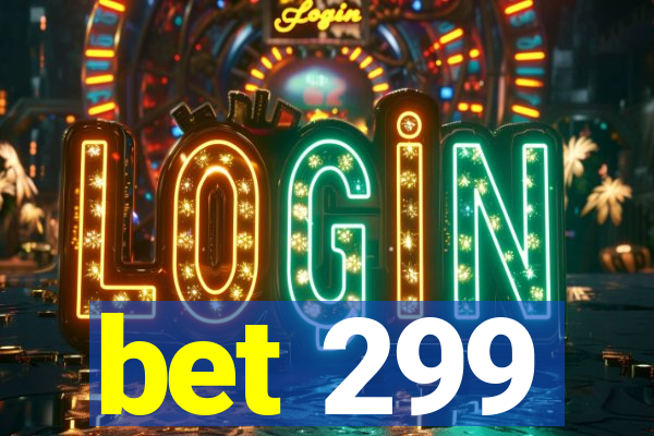 bet 299